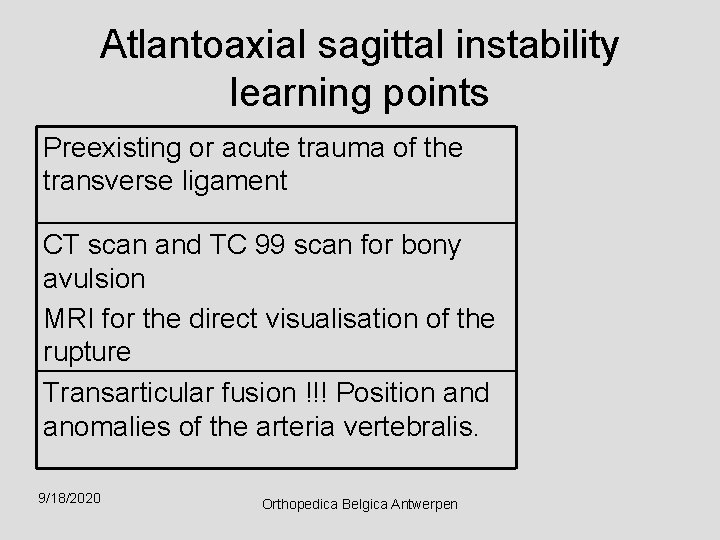 Atlantoaxial sagittal instability learning points Preexisting or acute trauma of the transverse ligament CT