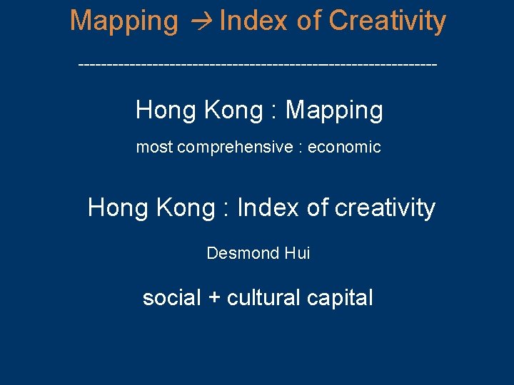 Mapping Index of Creativity -------------------------------- Hong Kong : Mapping most comprehensive : economic Hong