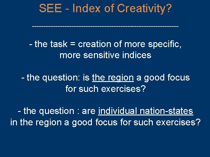 SEE - Index of Creativity? -------------------------------- - the task = creation of more specific,