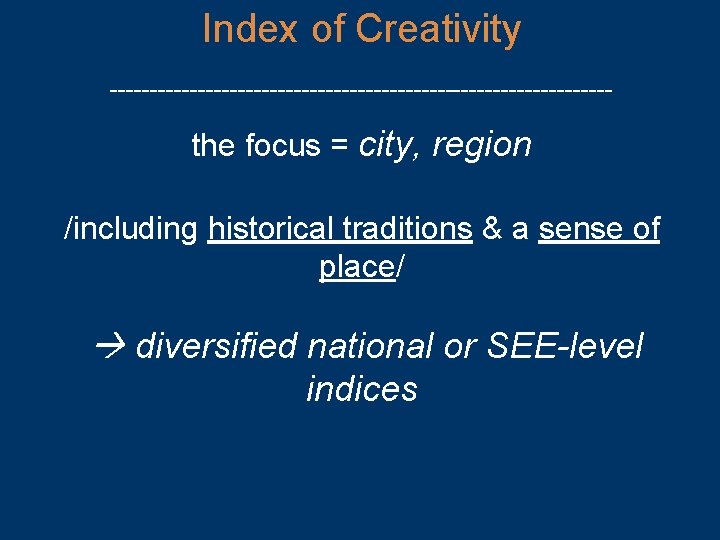 Index of Creativity -------------------------------- the focus = city, region /including historical traditions & a