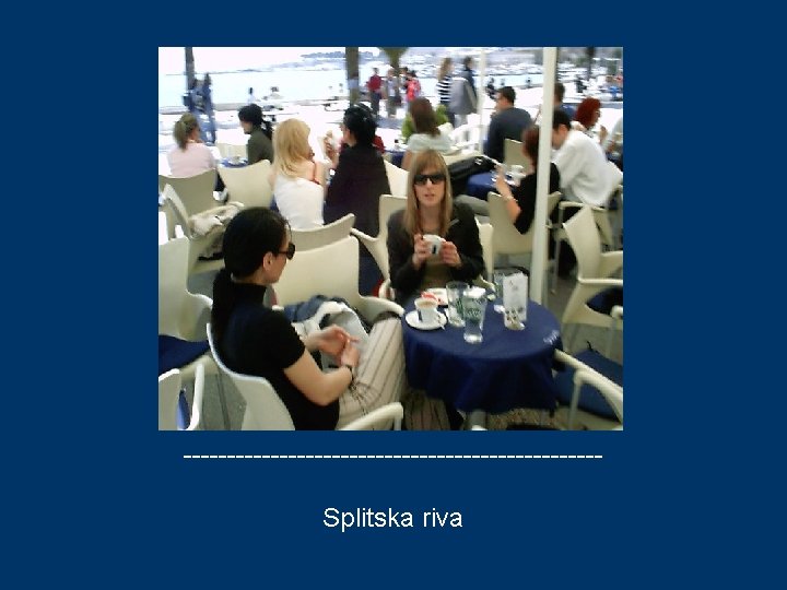 ------------------------Splitska riva 