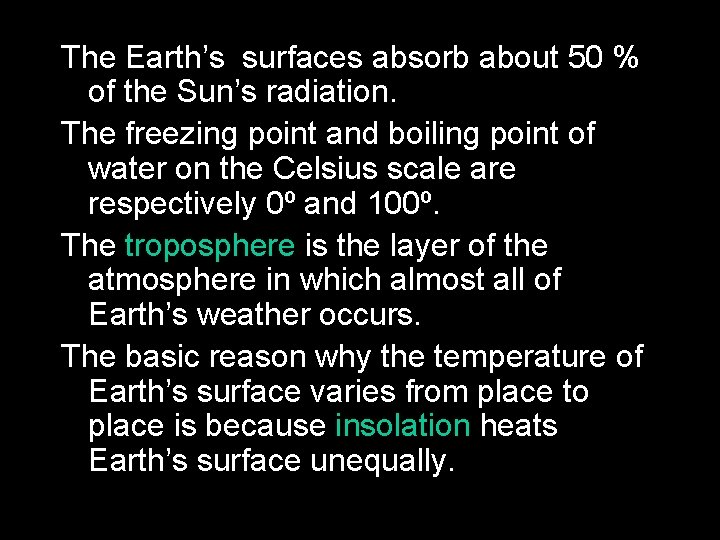 The Earth’s surfaces absorb about 50 % of the Sun’s radiation. The freezing point