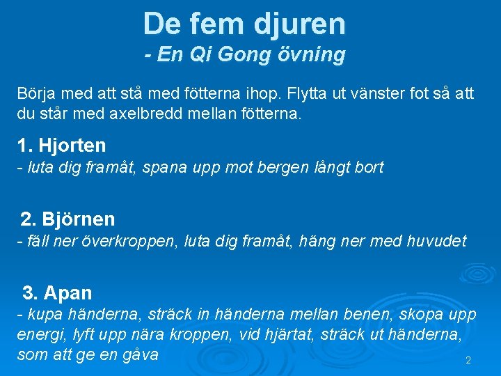 De fem djuren - En Qi Gong övning Börja med att stå med fötterna