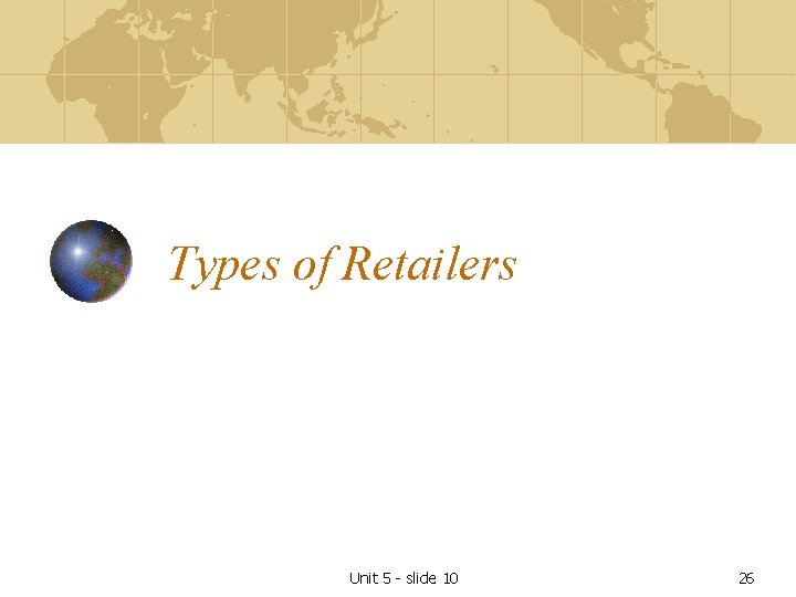Types of Retailers Unit 5 - slide 10 26 