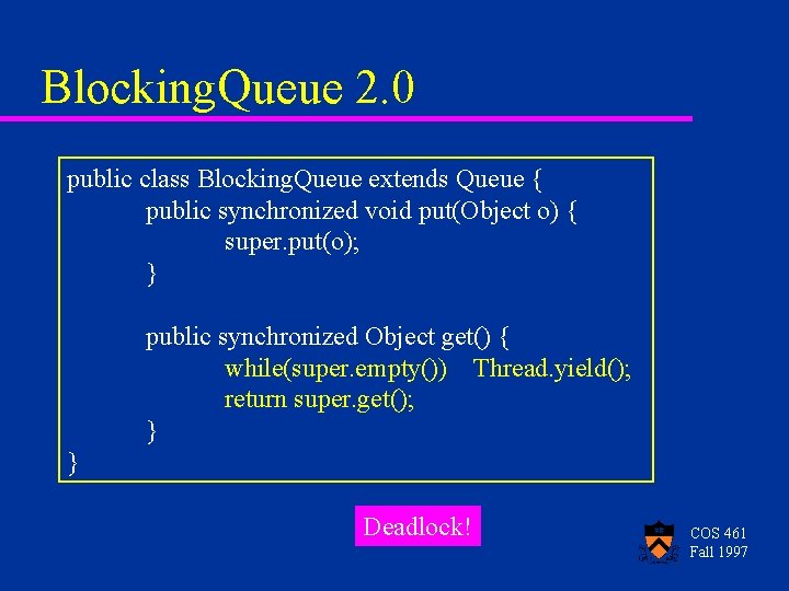 Blocking. Queue 2. 0 public class Blocking. Queue extends Queue { public synchronized void