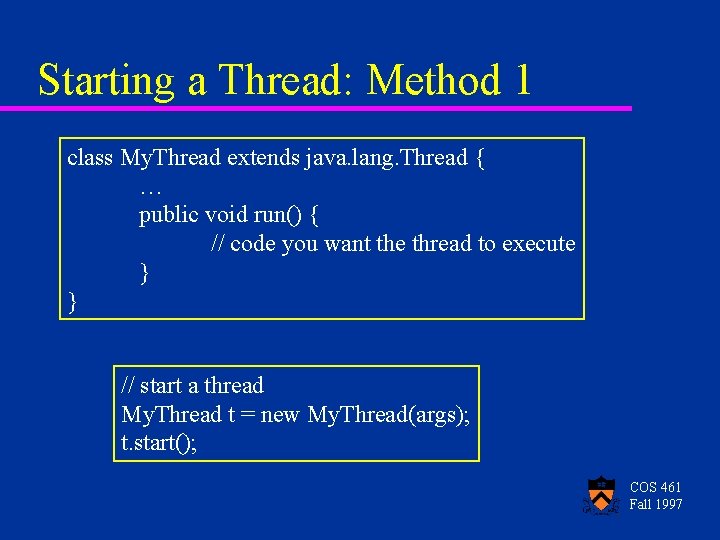 Starting a Thread: Method 1 class My. Thread extends java. lang. Thread { …