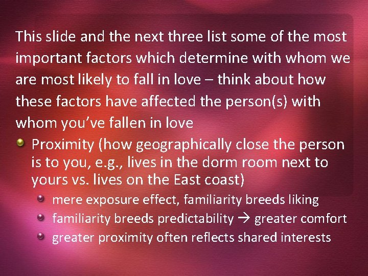 This slide and the next three list some of the most important factors which