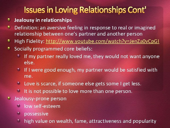 Issues in Loving Relationships Cont' Jealousy in relationships Definition: an aversive feeling in response