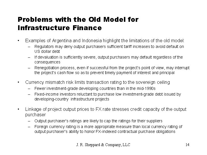 Problems with the Old Model for Infrastructure Finance • Examples of Argentina and Indonesia