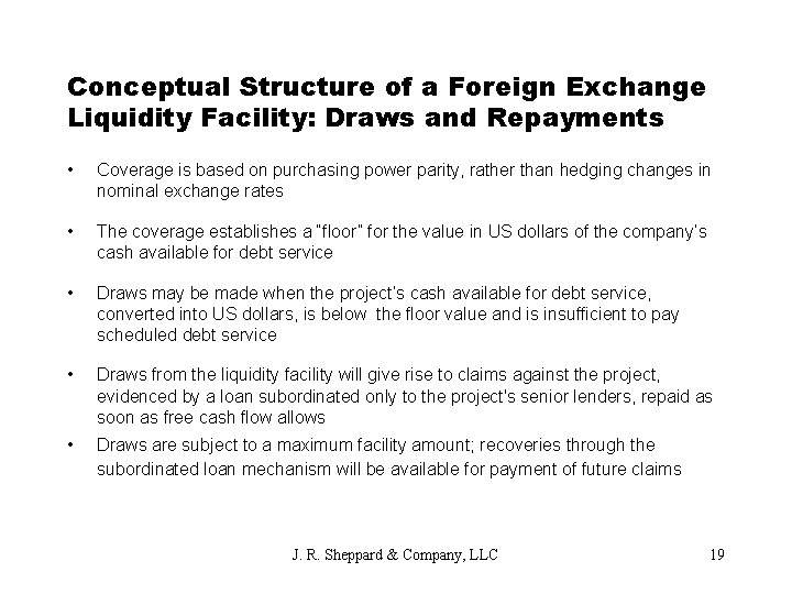 Conceptual Structure of a Foreign Exchange Liquidity Facility: Draws and Repayments • Coverage is