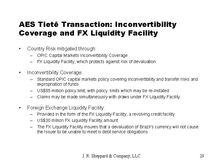 AES Tietê Transaction: Inconvertibility Coverage and FX Liquidity Facility • Country Risk mitigated through: