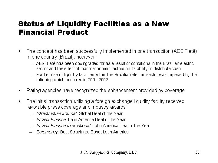 Status of Liquidity Facilities as a New Financial Product • The concept has been