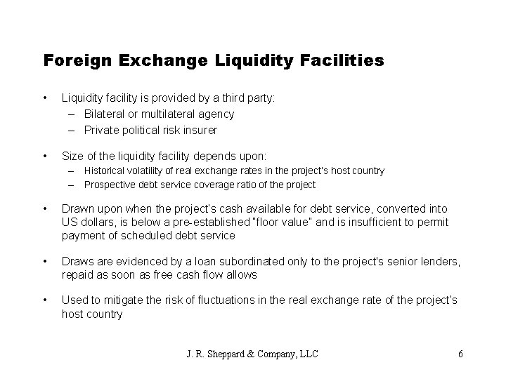 Foreign Exchange Liquidity Facilities • Liquidity facility is provided by a third party: –
