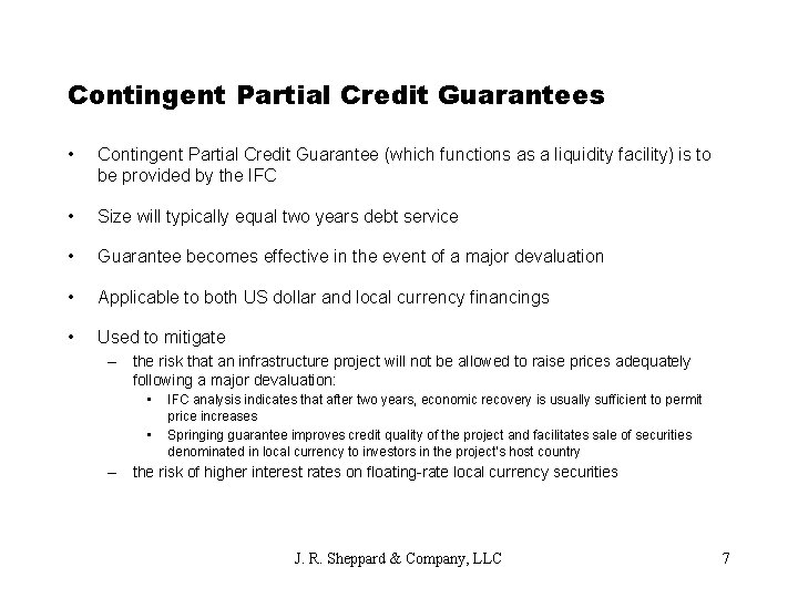 Contingent Partial Credit Guarantees • Contingent Partial Credit Guarantee (which functions as a liquidity