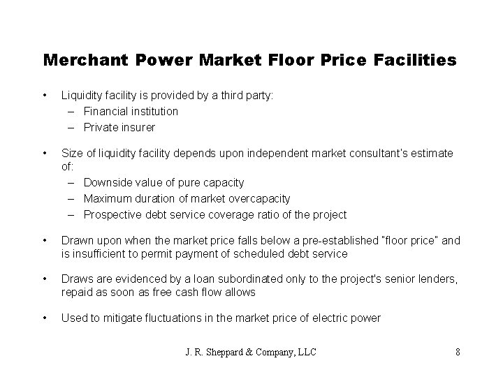 Merchant Power Market Floor Price Facilities • Liquidity facility is provided by a third