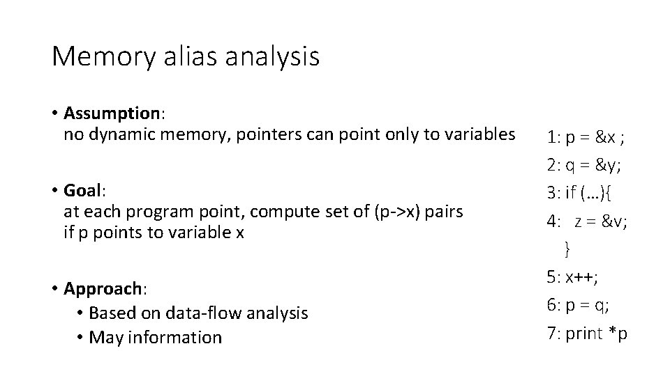 Memory alias analysis • Assumption: no dynamic memory, pointers can point only to variables