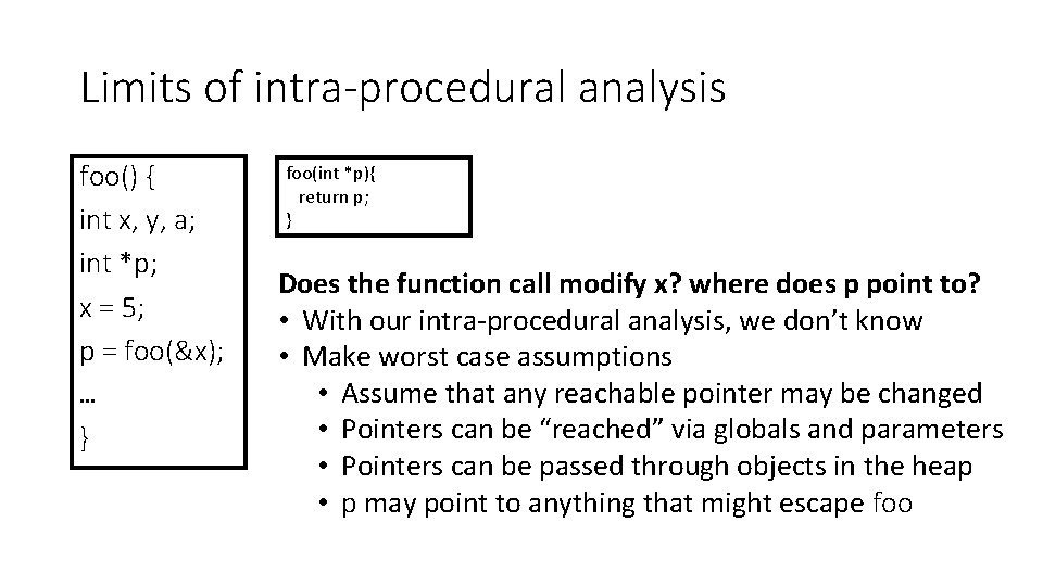 Limits of intra-procedural analysis foo() { int x, y, a; int *p; x =