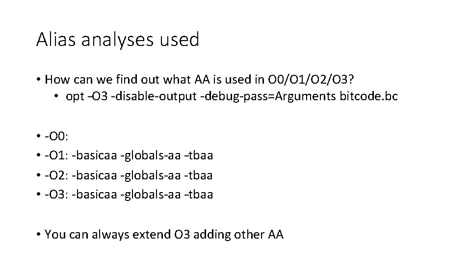 Alias analyses used • How can we find out what AA is used in