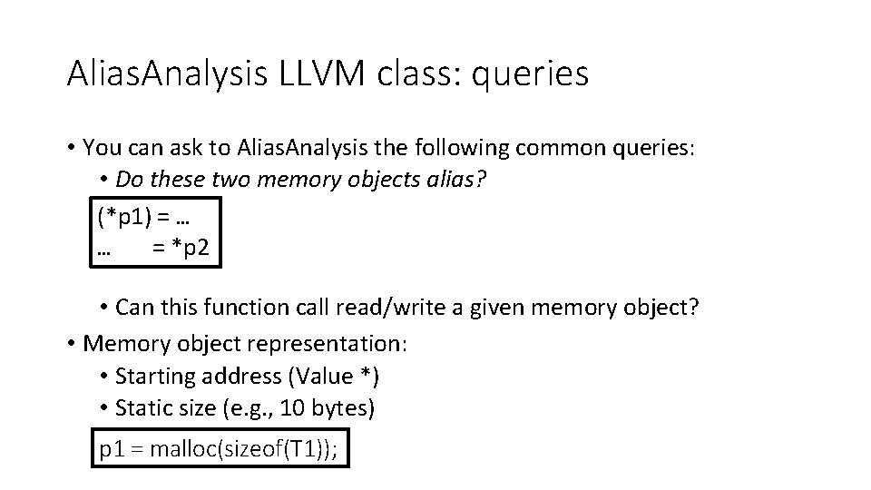 Alias. Analysis LLVM class: queries • You can ask to Alias. Analysis the following