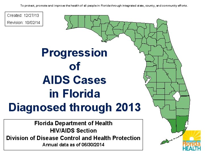 To protect, promote and improve the health of all people in Florida through integrated