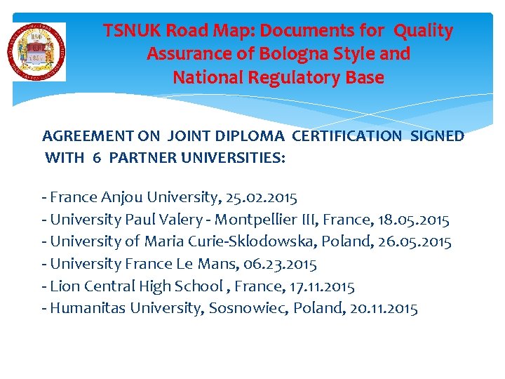 TSNUK Road Map: Documents for Quality Assurance of Bologna Style and National Regulatory Base