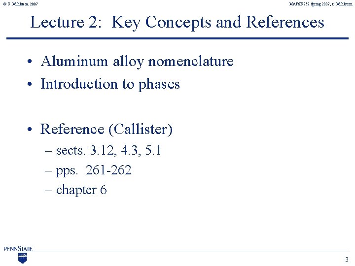 © C. Muhlstein, 2007 MATSE 259 Spring 2007, C. Muhlstein Lecture 2: Key Concepts