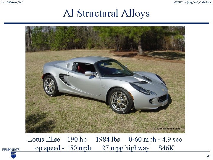 © C. Muhlstein, 2007 MATSE 259 Spring 2007, C. Muhlstein Al Structural Alloys Lotus
