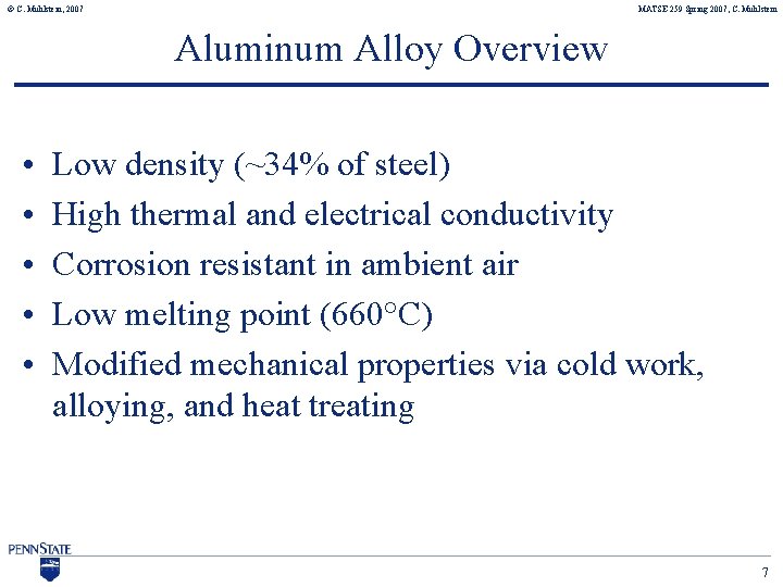 © C. Muhlstein, 2007 MATSE 259 Spring 2007, C. Muhlstein Aluminum Alloy Overview •