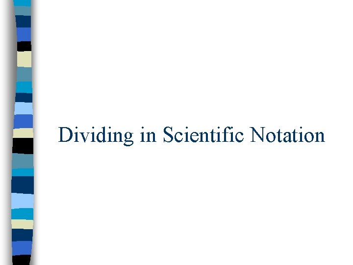 Dividing in Scientific Notation 