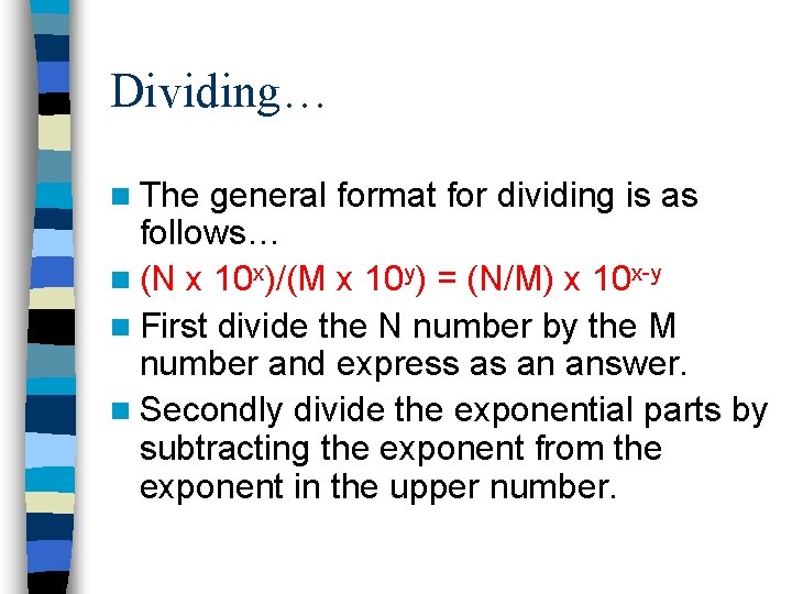 Dividing… n The general format for dividing is as follows… n (N x 10