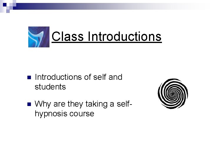 Class Introductions n Introductions of self and students n Why are they taking a Class Introductions n Introductions of self and students n Why are they taking a