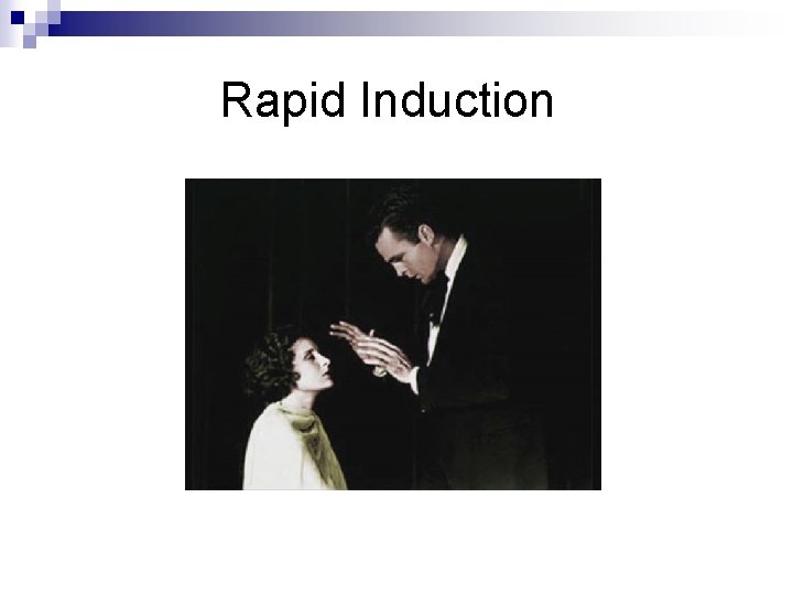 Rapid Induction Rapid Induction