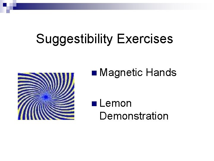 Suggestibility Exercises n Magnetic Hands n Lemon Demonstration Suggestibility Exercises n Magnetic Hands n Lemon Demonstration