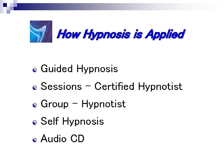 How Hypnosis is Applied [ Guided Hypnosis [ Sessions - Certified Hypnotist [ Group How Hypnosis is Applied [ Guided Hypnosis [ Sessions - Certified Hypnotist [ Group