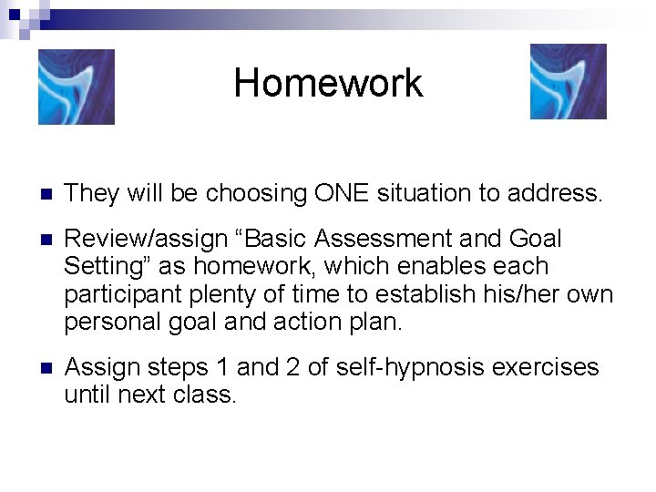 Homework n They will be choosing ONE situation to address. n Review/assign “Basic Assessment Homework n They will be choosing ONE situation to address. n Review/assign “Basic Assessment