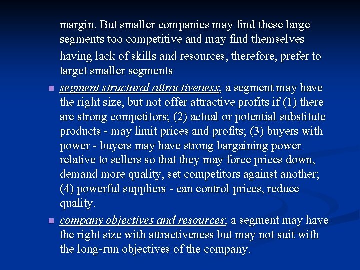 n n margin. But smaller companies may find these large segments too competitive and