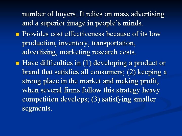 n n number of buyers. It relies on mass advertising and a superior image