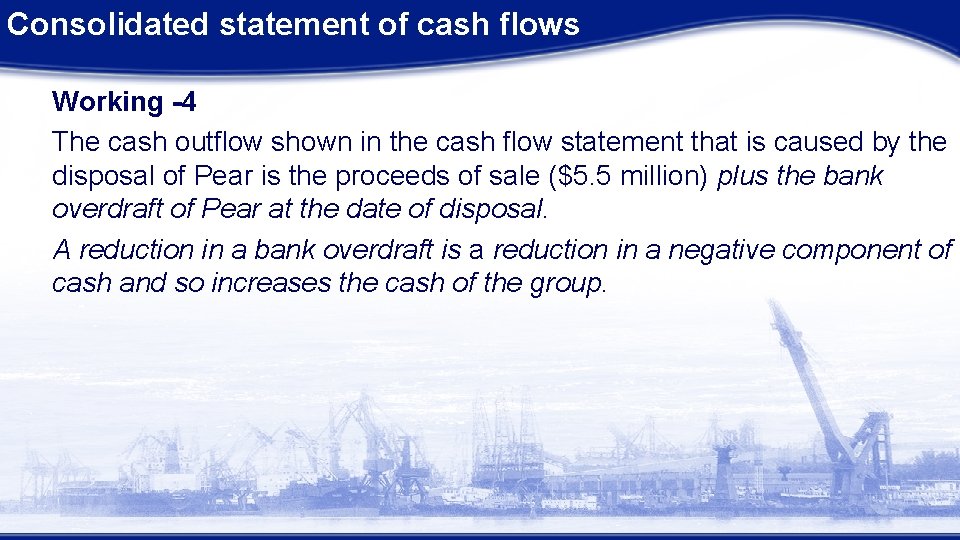 Consolidated statement of cash flows Working -4 The cash outflow shown in the cash