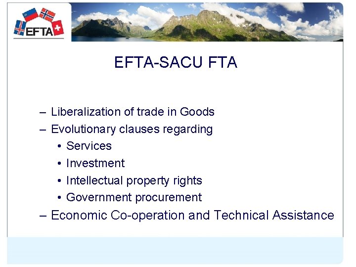 EFTA-SACU FTA – Liberalization of trade in Goods – Evolutionary clauses regarding • Services