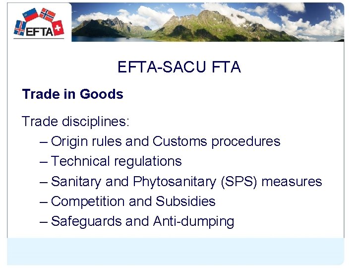EFTA-SACU FTA Trade in Goods Trade disciplines: – Origin rules and Customs procedures –