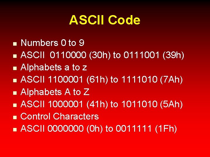 ASCII Code n n n n Numbers 0 to 9 ASCII 0110000 (30 h)
