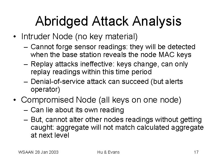 Abridged Attack Analysis • Intruder Node (no key material) – Cannot forge sensor readings: Abridged Attack Analysis • Intruder Node (no key material) – Cannot forge sensor readings: