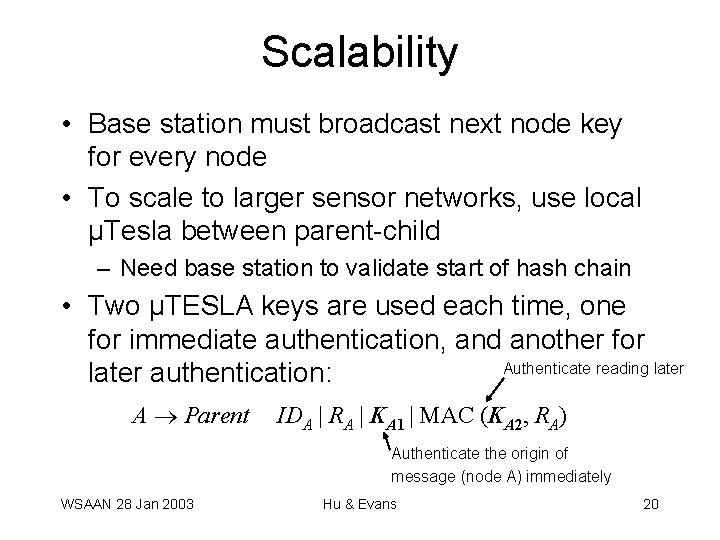 Scalability • Base station must broadcast next node key for every node • To Scalability • Base station must broadcast next node key for every node • To