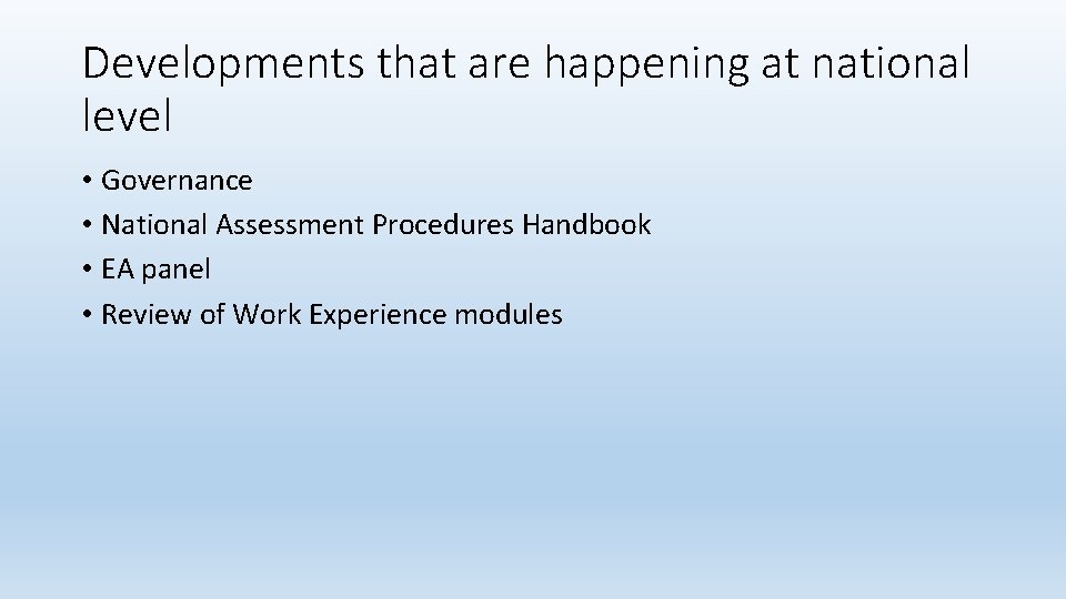 Developments that are happening at national level • Governance • National Assessment Procedures Handbook