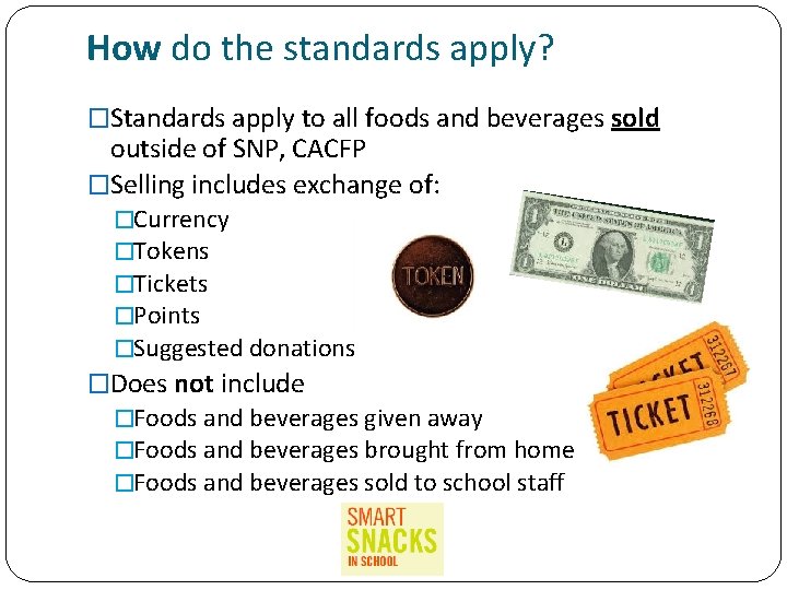 How do the standards apply? �Standards apply to all foods and beverages sold outside