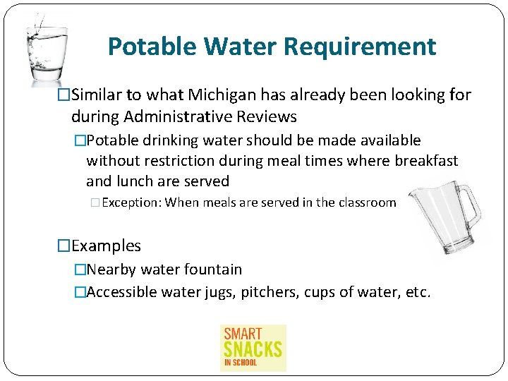 Potable Water Requirement �Similar to what Michigan has already been looking for during Administrative