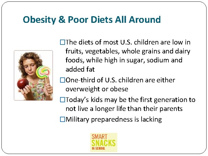 Obesity & Poor Diets All Around �The diets of most U. S. children are