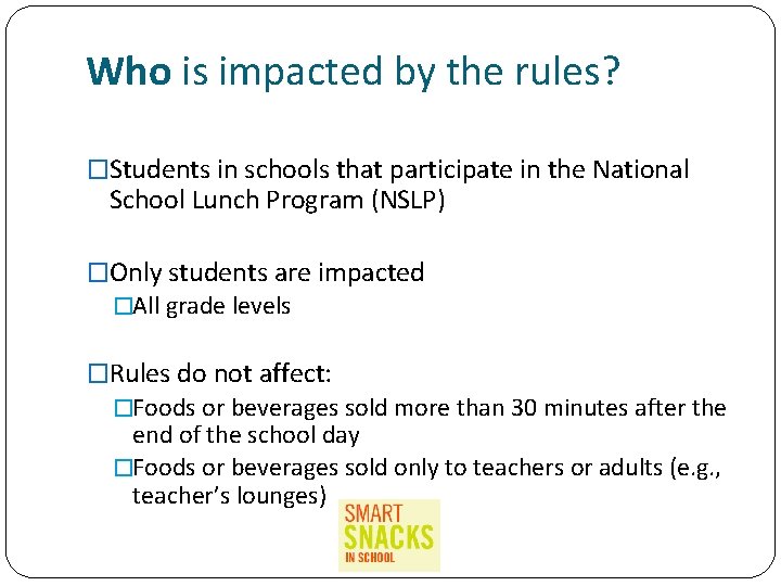 Who is impacted by the rules? �Students in schools that participate in the National