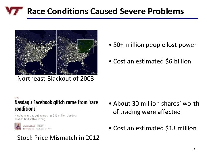 Race Conditions Caused Severe Problems • 50+ million people lost power • Cost an