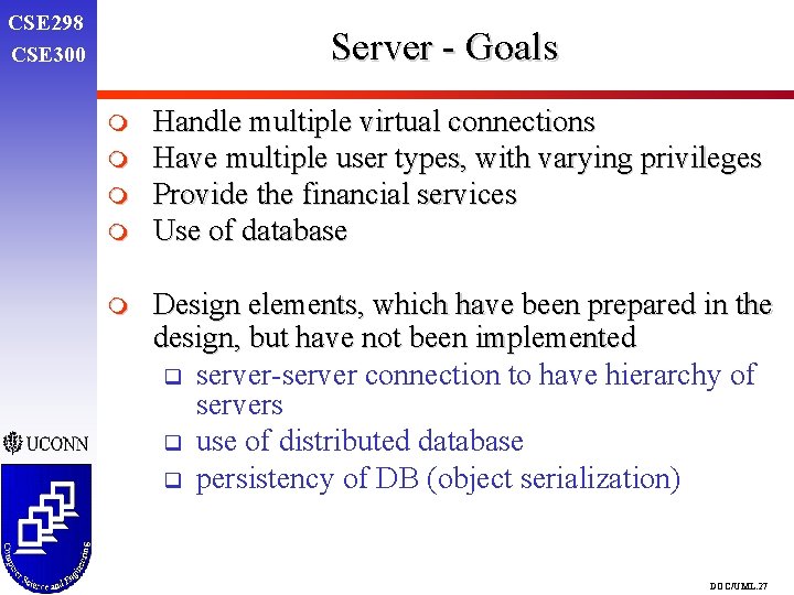 CSE 298 CSE 300 Server - Goals m m m Handle multiple virtual connections CSE 298 CSE 300 Server - Goals m m m Handle multiple virtual connections